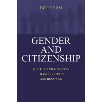 Gender and Citizenship - Politics and Agency in France, Britain and Denmark - Paperback - 2000 - 1