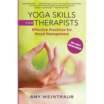 Yoga Skills for Therapists - Effective Practices for Mood Management - Hardback - 2012 - 1