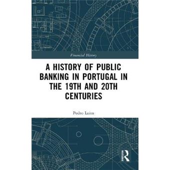 A History Of Public Banking In Portugal In The 19Th And 20Th Centuries - 1
