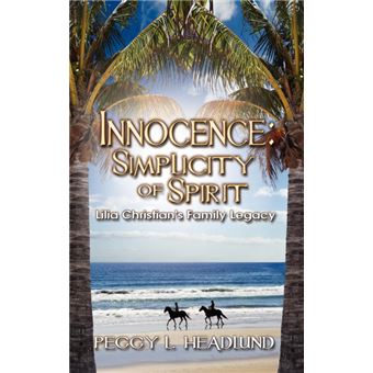 Innocence - Simplicity of Spirit - Lilia Faith Christian's Family Legacy - Hardback - 2009 - 1