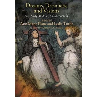 Dreams, Dreamers, and Visions - The Early Modern Atlantic World - Hardback - 2013 - 1