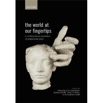 The World At Our Fingertips A Multidisciplinary Exploration Of Peripersonal Space - 1