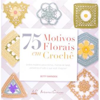 75 Motivos Florais Em Crochê - 1