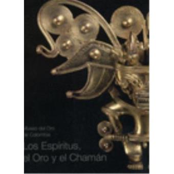 Los espíritus, el oro y el chamán - 1
