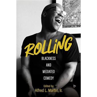 Rolling Blackness And Mediated Comedy - 1