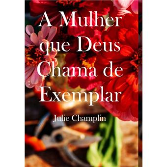 A Mulher Que Deus Chama De Exemplar - 1