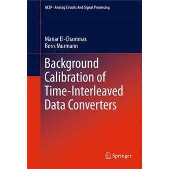 Background Calibration of Time-Interleaved Data Converters - Hardback - 2011 - 1