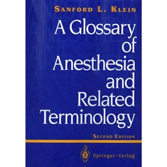 A Glossary of Anesthesia and Related Terminology - Paperback - 1993 - 1