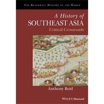 A History of Southeast Asia - Critical Crossroads - Hardback - 2015 - 1