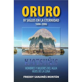 Oruro: Iv Siglos En La Eternidad 1606-2006 - 1