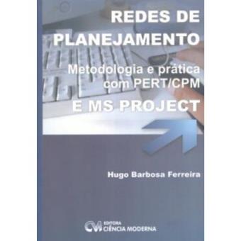 Redes De Planejamento - Metodologia E Pratica Com Pert/Cpm E Ms Projec - 1