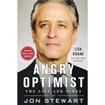Angry Optimist The Life And Times Of Jon Stewart - 1