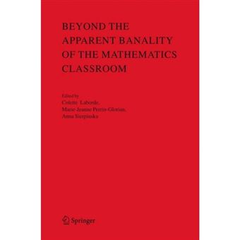 Beyond the Apparent Banality of the Mathematics Classroom - Paperback - 2010 - 1