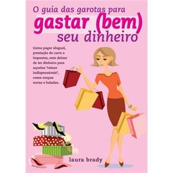O Guia Das Garotas Para Gastar (Bem) Seu Dinheiro - 1