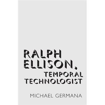 Ralph Ellison, Temporal Technologist - 1