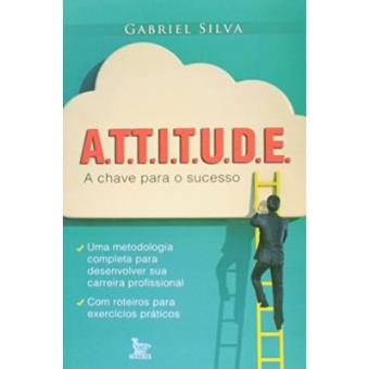 Attitude - A Chave Para O Seu Sucesso - 1