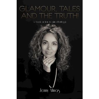 Glamour, Tales and the Truth! - A Book on How to Slim Effortlessly - Paperback / softback - 2012 - 1
