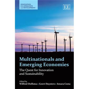Multinationals And Emerging Economies The Quest For Innovation And Sustainability Innovation, Cooperation And Development Series - 1