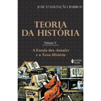 Teoria Da Historia. A Escola Dos Annales E A Nova Historia - Volume 5 - 1