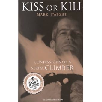 Kiss Or Kill Confessions Of A Serial Climber - 1