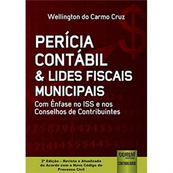 Perícia Contábil E Lides Fiscais Municipais. Com Ênfase No Iss E Nos Conselhos De Contribuintes - 1
