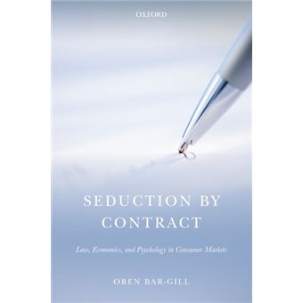 Seduction by Contract - Law, Economics, and Psychology in Consumer Markets - Hardback - 2012 - 1