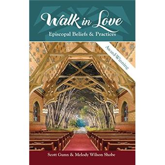 Walk In Love  Episcopal Beliefs And Practices - 1