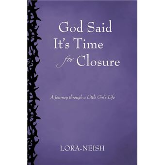 God Said It's Time for Closure - A Journey Through a Little Girl's Life - Paperback / softback - 2011 - 1
