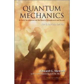 Quantum Mechanics - Its Early Development and the Road to Entanglement and Beyond - Hardback - 2011 - 1