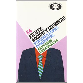 Fichte, Accion Y Libertad - 1