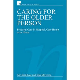 Caring for the Older Person - Practical Care in Hospital, Care Home or at Home - Paperback - 2007 - 1