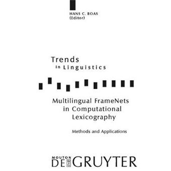Multilingual Framenets In Computational Lexicography Methods And Applications Trends In Linguistics Studies  Monographs 200 Trends In Linguistics Studies And Monographs Tilsm, 200 - 1