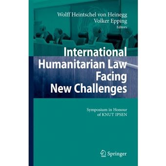 International Humanitarian Law Facing New Challenges - Symposium in Honour of Knut Ipsen - Paperback - 2010 - 1