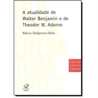 Atualidade De Walter Benjamin E Theodor W. Adorno - 1