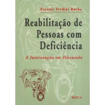 Reabilitação De Pessoas Com Deficiência A Intervenção Em Discussão - 1