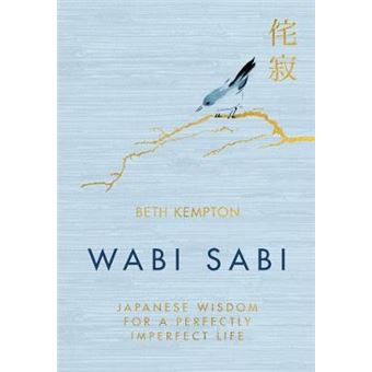 Wabi Sabi Japanese Wisdom For A Perfectly Imperfect Life - 1