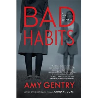 Bad Habits By The Author Of The Bestselling Thriller Good As Gone - 1
