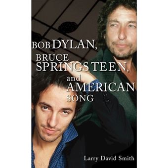 Bob Dylan, Bruce Springsteen and American Song - Hardback - 2002 - 1