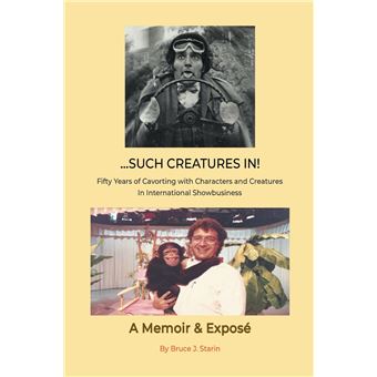 Such Creatures In  Fifty Years Of Cavorting With Characters And Creatures In  International Showbusiness - 1