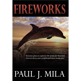 Fireworks - Terrorists Have Planned an Explosive July 4th for New York. Can Two Divers and a Dolphin Foil Their Deadly Plot? - Hardback - 2008 - 1