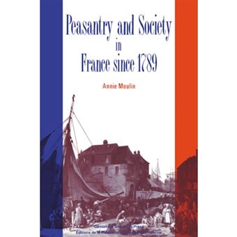 Peasantry and Society in France Since 1789 - Hardback - 1991 - 1
