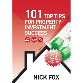 101 Top Tips For Property Investment Success - 1