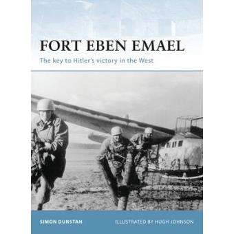 Fort Eben Emael - The Key to Hitler's Victory in the West - Paperback - 2005 - 1