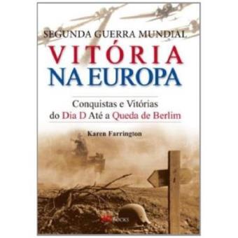 Segunda Guerra Mundial. Vitória Na Europa - 1