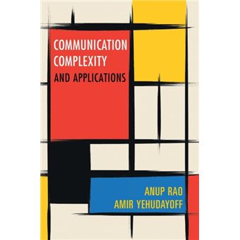 Communication Complexity By Yehudayoff; Amir (Technion - Israel Institute Of Technology; Haifa) - 1