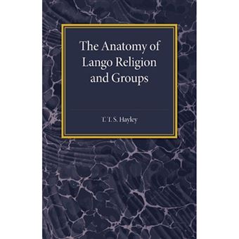 The Anatomy of Lango Religion and Groups - Paperback - 2014 - 1
