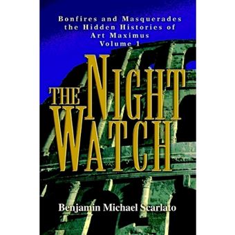 The Night Watch - Bonfires and Masquerades the Hidden Histories of Art Maximus Volume 1 - Paperback / softback - 2003 - 1