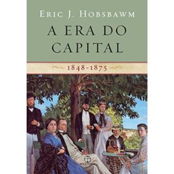 A Era Do Capital. 1848-1875 - 1