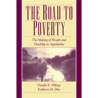 The Road to Poverty - The Making of Wealth and Hardship in Appalachia - Paperback - 2000 - 1