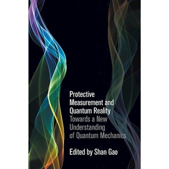 Protective Measurement and Quantum Reality - Towards a New Understanding of Quantum Mechanics - Hardback - 2015 - 1